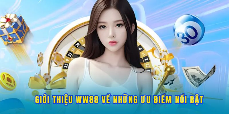 gioi-thieu-ww88-uu-diem